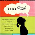 Cover Art for 9780307717443, Yoga Bitch by Suzanne Morrison