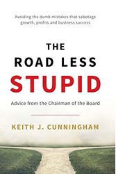 Cover Art for 9780984659265, The Road Less Stupid by Keith J. Cunningham