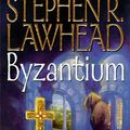 Cover Art for 9780061841880, Byzantium by Stephen R. Lawhead