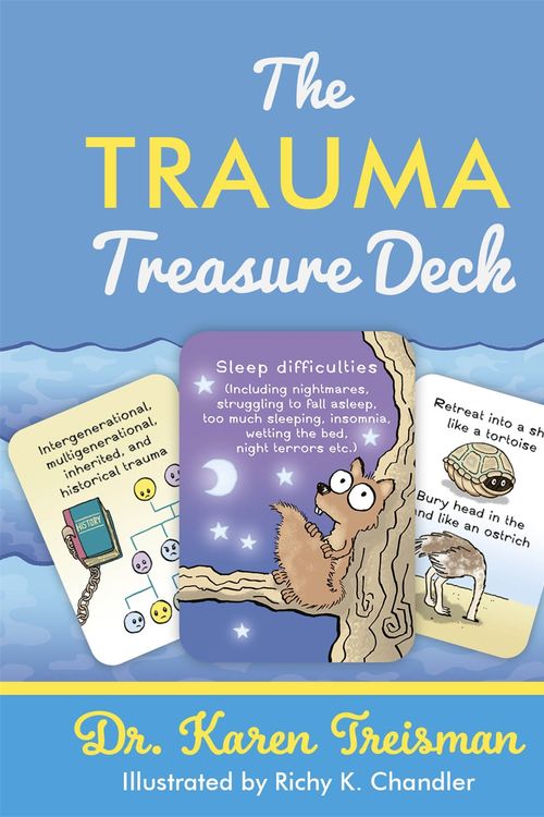 Cover Art for 9781839971372, The Trauma Treasure Deck: A Creative Tool for Assessments, Interventions, and Learning for Work with Adversity and Stress in Children and Adults by Dr. Karen Treisman
