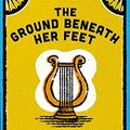 Cover Art for B008KYWJNE, The Ground Beneath Her Feet by Salman Rushdie