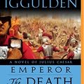 Cover Art for 9781491537756, The Death of Kings (Emperor) by Conn Iggulden