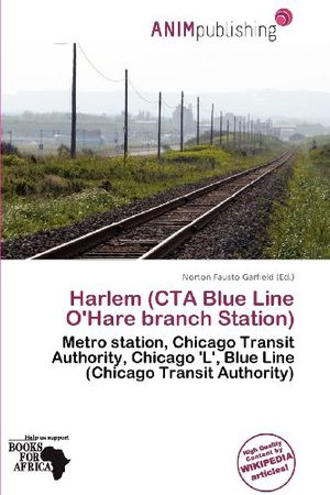 Cover Art for 9786200034557, Harlem (CTA Blue Line O'Hare Branch Station) by Norton Fausto Garfield
