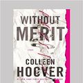 Cover Art for 9781525266942, Without Merit by Colleen Hoover