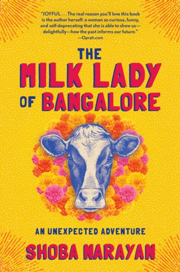 Cover Art for 9781616208677, The Milk Lady of Bangalore: An Unexpected Adventure by Shoba Narayan