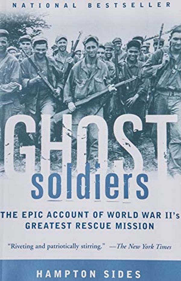 Cover Art for 8601405930026, Ghost Soldiers: The Epic Account of World War II's Greatest Rescue Mission by Hampton Sides