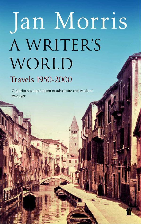 Cover Art for 9780571266012, A Writer's World by Jan Morris