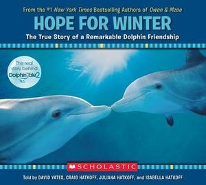 Cover Art for 9780545686693, Hope for Winter: The True Story of Two Dolphins' Remarkable Friendship by Craig Hatkoff