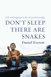 Cover Art for 9781846680304, Don't Sleep, There are Snakes by Daniel Everett