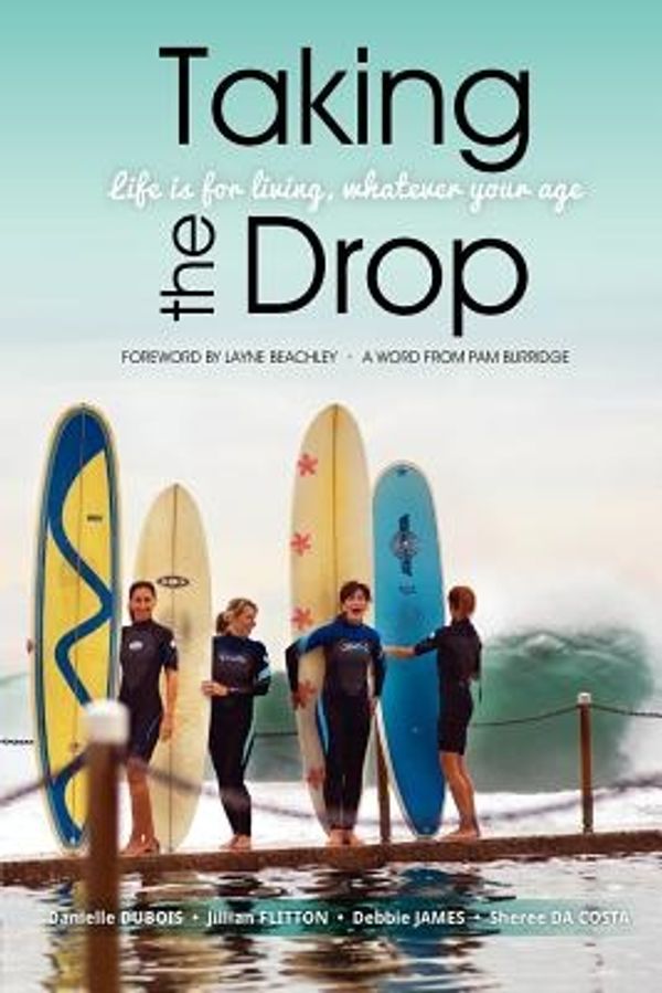 Cover Art for 9781921787621, Taking the Drop by Sheree Costa, Danielle Da DuBois, Jill Flitton, Debbie James