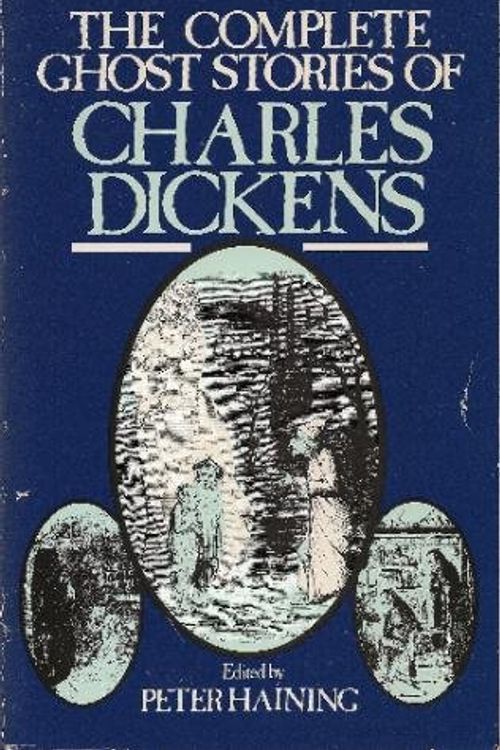 Cover Art for 9780531098851, The Complete Ghost Stories of Charles Dickens by Charles Dickens