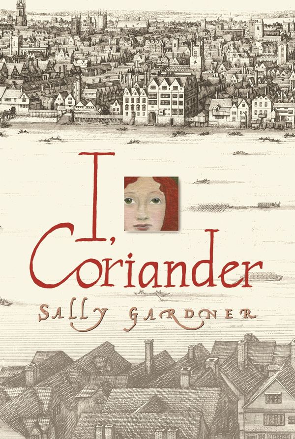 Cover Art for 9781842555040, I, Coriander by Sally Gardner