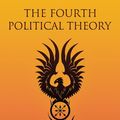 Cover Art for 9781912975075, The Fourth Political Theory by Alexander Dugin