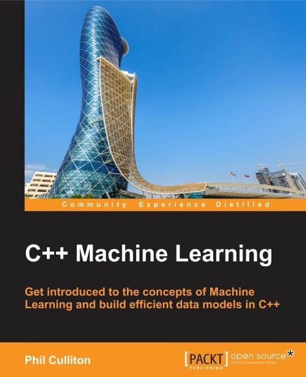 Cover Art for 9781786468987, C++ Machine Learning by Phil Culliton