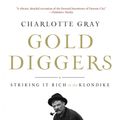 Cover Art for 9781582437651, Gold Diggers by Charlotte Gray