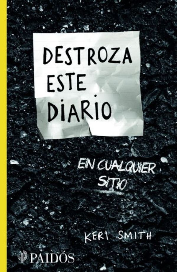 Cover Art for 9786077470625, Destroza Este Diario En Cualquier Sitio by Keri Smith