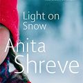 Cover Art for 9780349117911, Light on Snow by Anita Shreve
