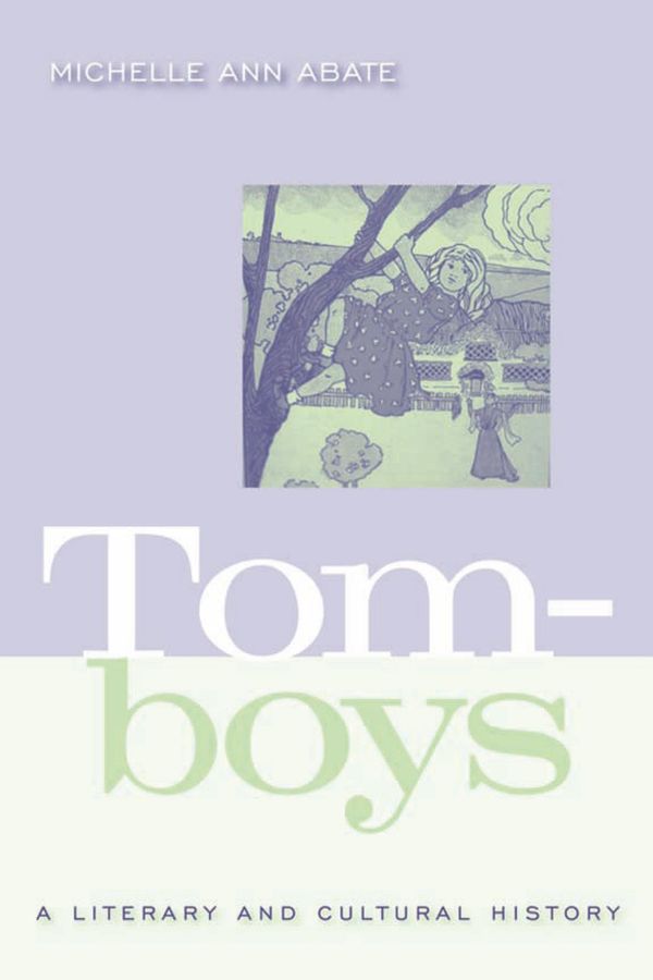 Cover Art for 9781592137244, Tomboys: A Literary and Cultural History by Michelle Ann Abate