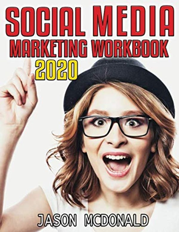 Cover Art for 9781539598145, Social Media Marketing Workbook: 2017 Edition - How to Use Social Media for Business by McDonald Ph.D., Jason