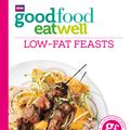 Cover Art for 9781448142934, Good Food Eat Well: Low-fat Feasts by Good Food Guides