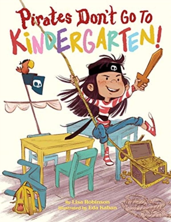 Cover Art for 9781542092753, Pirates Don't Go to Kindergarten! by Lisa Robinson