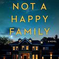Cover Art for 9780385695046, Not a Happy Family by Shari Lapena
