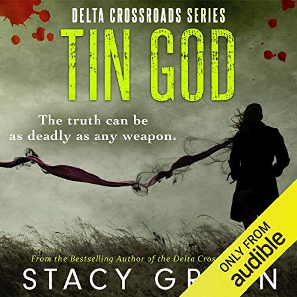 Cover Art for B00NH8YN78, Tin God: Delta Crossroads, Book 1 by Stacy Green