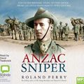 Cover Art for 9780655640790, Anzac Sniper: The extraordinary story of Stan Savige, one of Australia's greatest soldiers by Roland Perry