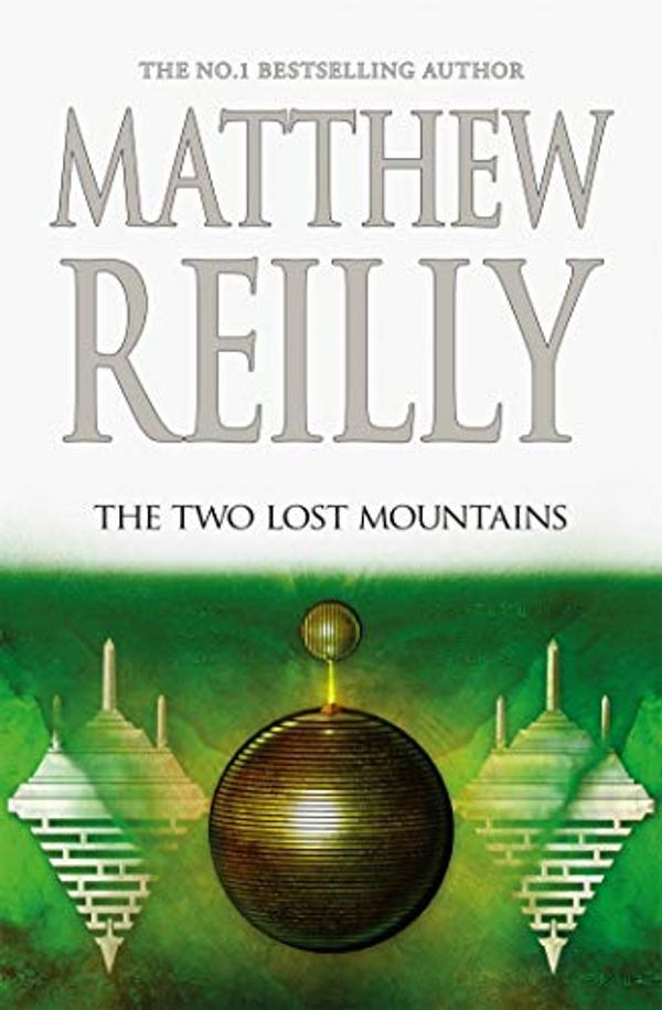 Cover Art for B08GPBX6KG, The Two Lost Mountains: A Jack West Jr Novel 6 (Jack West Jr.) by Matthew Reilly