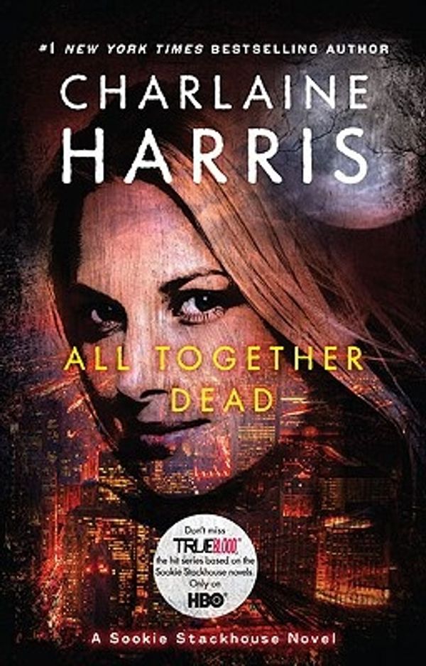 Cover Art for 9780441018314, All Together Dead by Charlaine Harris