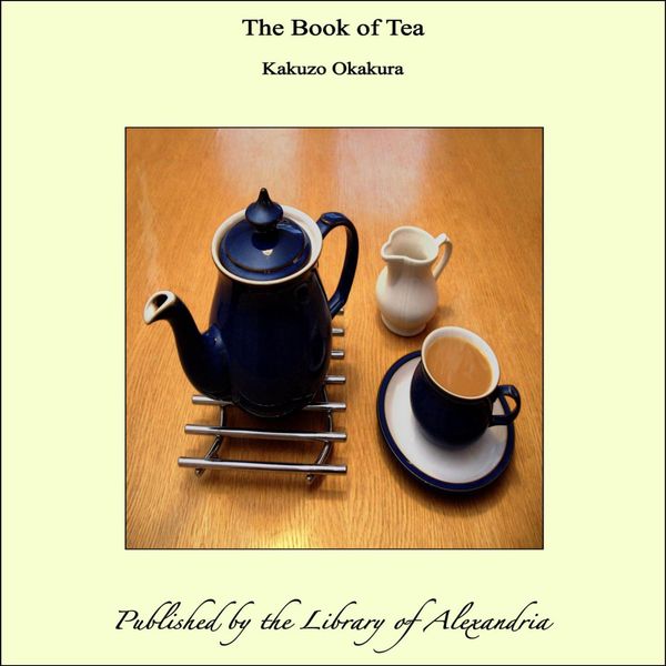 Cover Art for 9781465555625, The Book of Tea by Kakuzo Okakura