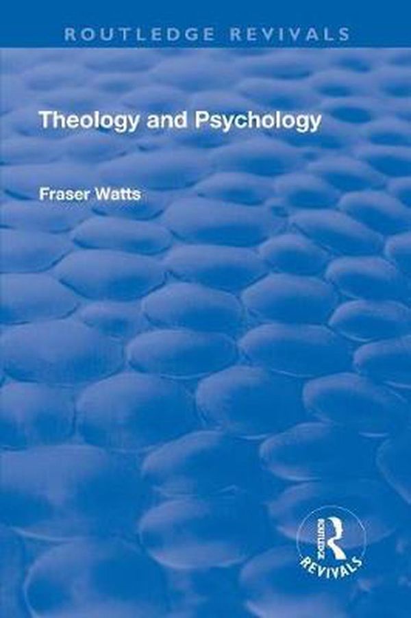 Cover Art for 9781138743113, Theology and Psychology by Fraser Watts