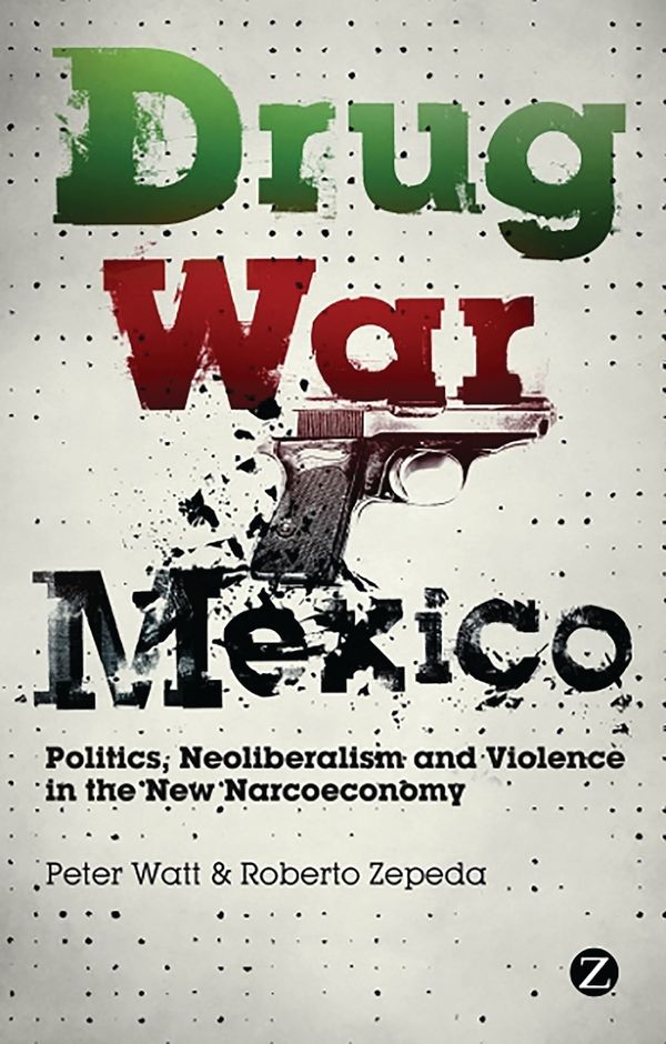 Cover Art for 9781848138872, Drug War Mexico by Peter Watt