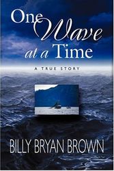 Cover Art for 9781601453006, One Wave at A Time by Billy Bryan Brown