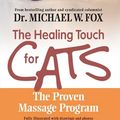 Cover Art for 9781557048721, Healing Touch for Cats by Dr. Michael W. Fox