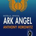 Cover Art for 9789731036441, HOTELUL SPATIAL ARK ANGEL by Anthony Horowitz