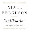 Cover Art for 8601422191325, Civilization: The West and the Rest by Niall Ferguson