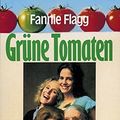 Cover Art for 9783404118250, Grüne Tomaten by Fannie Flagg