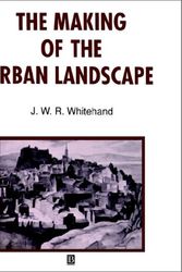 Cover Art for 9780631191988, The Making of the Urban Landscape by J. W. R. Whitehand