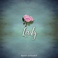 Cover Art for B07PDJ1S9H, Lady: How to Meet and Keep a Good Man for Love and Marriage by Roosh Valizadeh