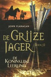 Cover Art for 9789025754150, De koninklijke leerling (De grijze jager (12)) by John Flanagan