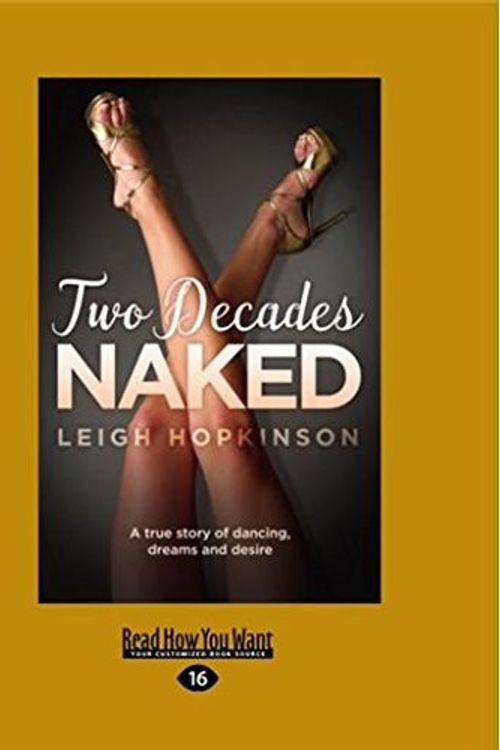 Cover Art for 9781525223990, Two Decades Naked by Leigh Hopkinson