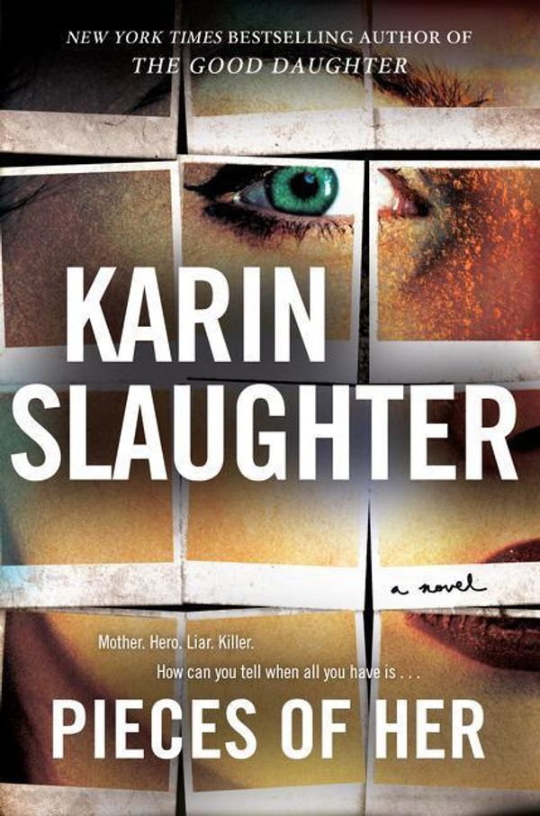 Cover Art for 9780062430274, Pieces of Her by Karin Slaughter