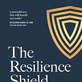 Cover Art for B094HQNVDJ, The Resilience Shield by Dan Pronk, Ben Pronk, Tim Curtis