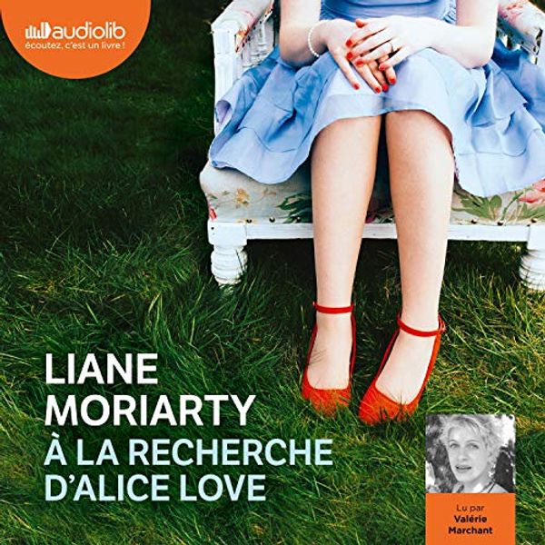 Cover Art for B083V3CGBW, À la recherche d'Alice Love by Liane Moriarty