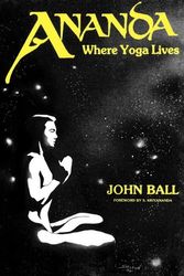 Cover Art for 9780879722081, Ananda Where Yoga Lives by Ball