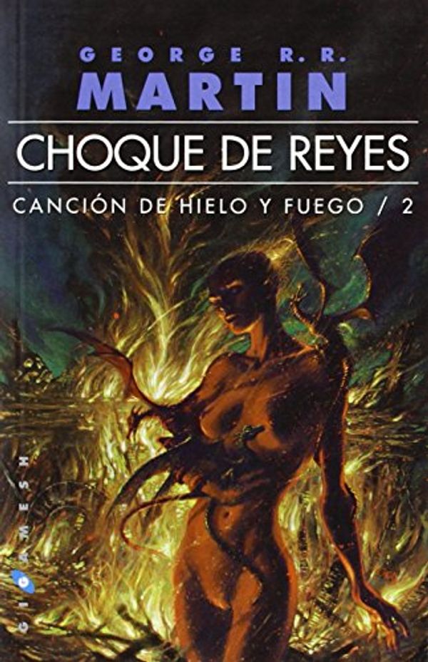 Cover Art for 9788496208681, Canción de hielo y fuego 02. Choque de reyes by George R.r. Martin