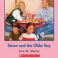 Cover Art for B00CFTA3ME, The Baby-Sitters Club #37: Dawn and the Older Boy by Ann M. Martin