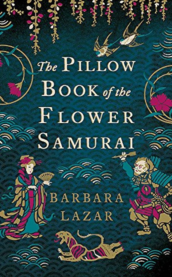 Cover Art for 9780755389261, The Pillow Book of the Flower Samurai by Barbara Lazar
