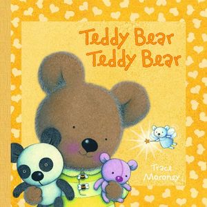 Cover Art for 9781742119502, Teddy Bear Teddy Bear by Trace Moroney